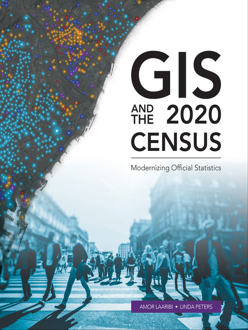 Title details for GIS and the 2020 Census by Amor Laaribi - Available
